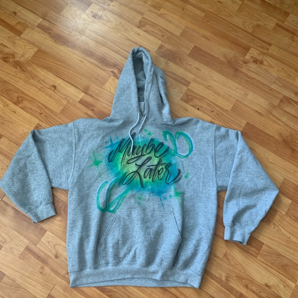 Maybe Later Airbrush Hoodie